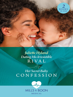 cover image of Dating His Irresistible Rival / Her Secret Baby Confession